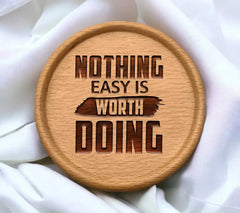 Nothing Easy Is Worth Doing Motivational Quote SVG SVG