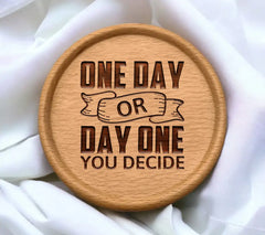 One Day or Day One - Motivational Quote SVG SVG
