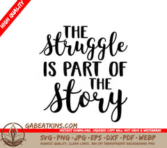 Motivational The Struggle Is Part Of The Story SVG Cut File SVG