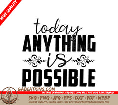 Today Anything Is Possible Motivational Quote SVG SVG