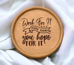 Work For It More Than You Hope For It Motivational Quote SVG SVG