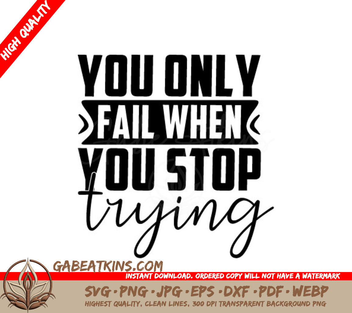 Motivational You Only Fail When You Stop Trying SVG SVG