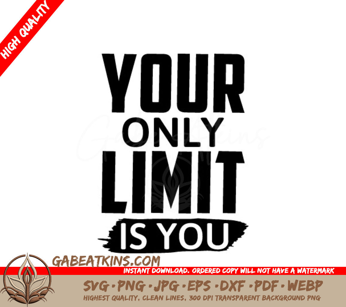 Your Only Limit Is You Motivational Quote SVG SVG