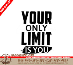 Your Only Limit Is You Motivational Quote SVG SVG