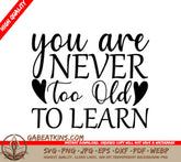 Never Too Old to Learn SVG - Motivational Quote Design SVG
