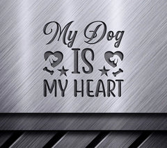 My Dog Is My Heart SVG Sign SVG