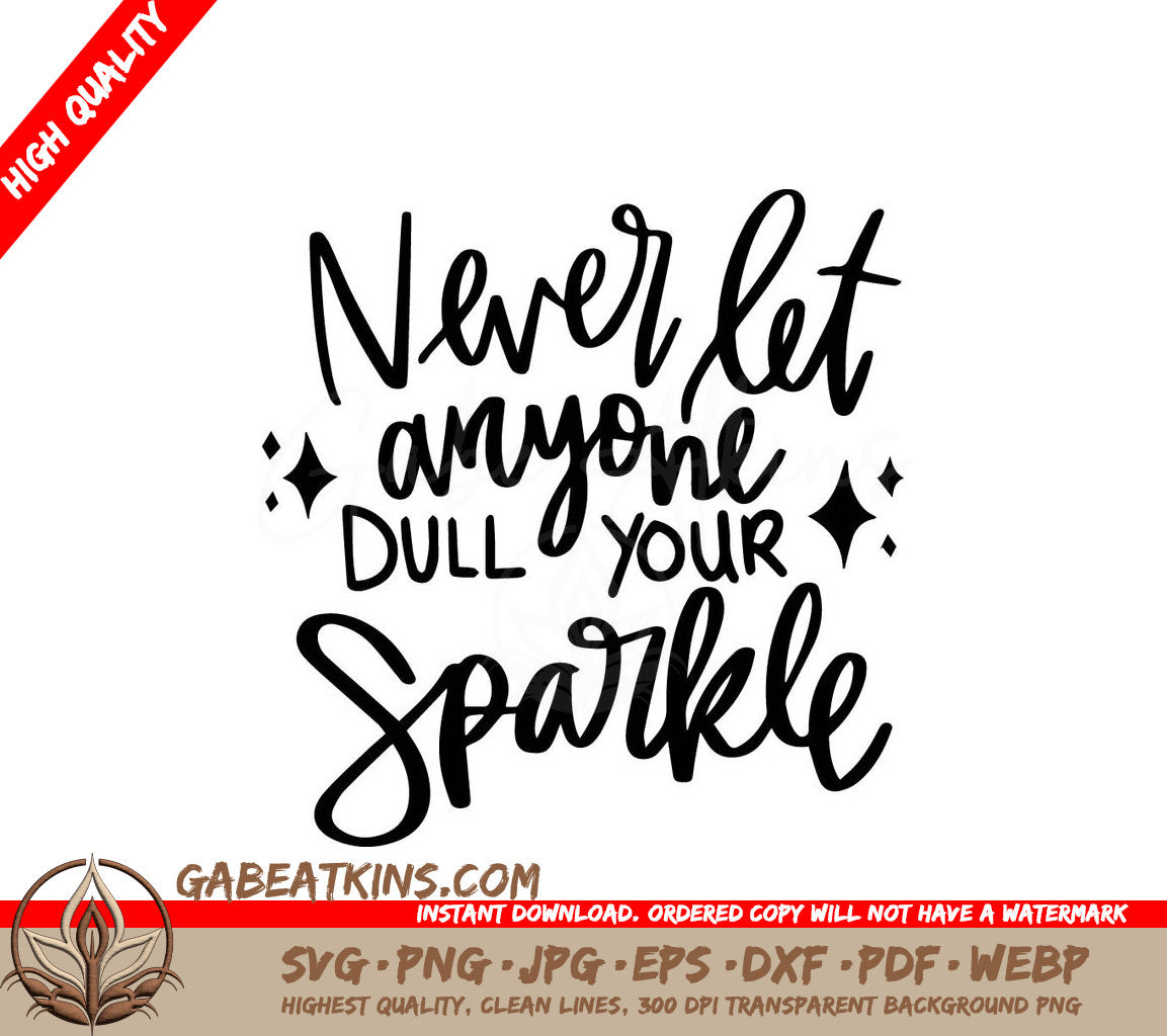A Poster That Says Never Let Anyone Dull Your Sparkle SVG - Never Let Anyone Dull Your Sparkle SVG SVG