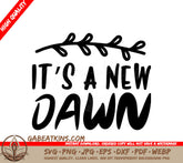 New Years Its A New Dawn SVG Design - SVG