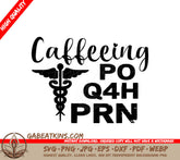 Nurse Caduceus Design SVG - Caffeeing Po Q4h Prn SVG