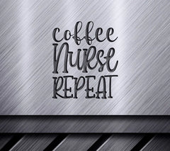 Coffee Nurse Repeat SVG - Sign SVG