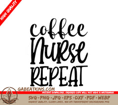 Coffee Nurse Repeat SVG - Sign SVG