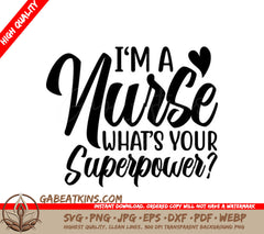Nurse Superpower SVG - Im a Nurse, Whats Your Superpower SVG