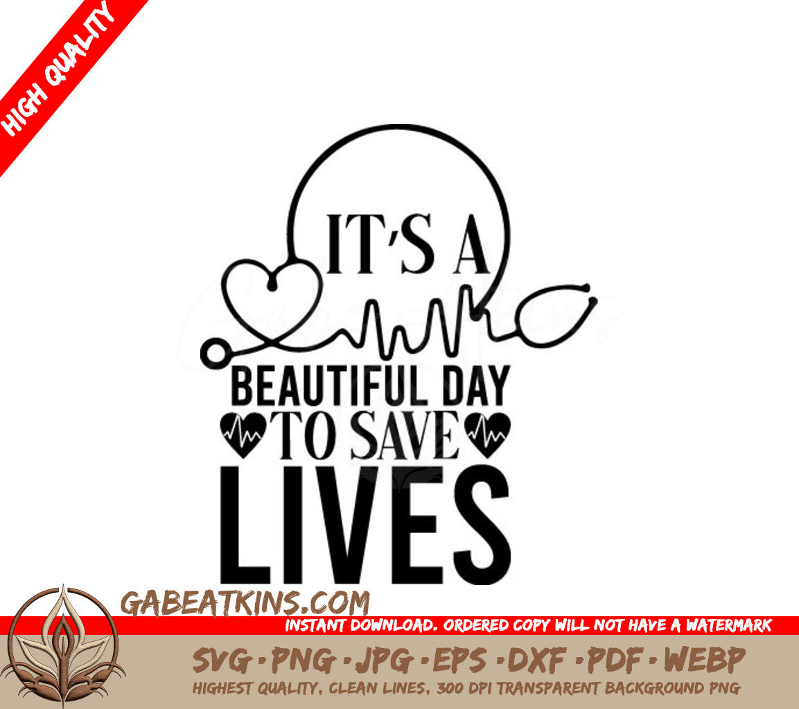 Nurse SVG - Its a Beautiful Day to Save Lives SVG