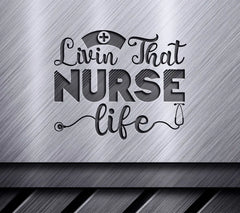 Livin That Nurse Life SVG Cut File SVG