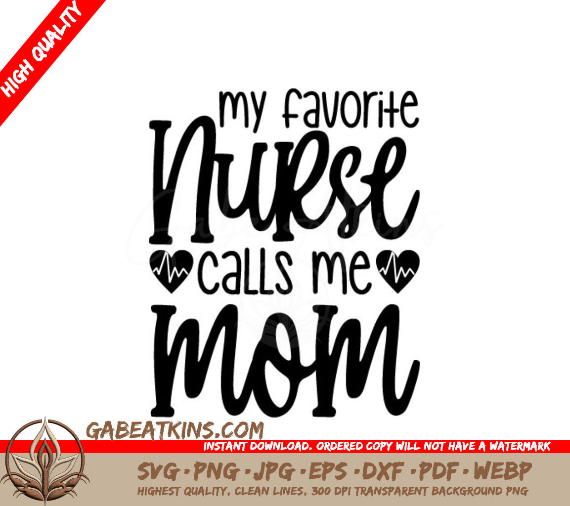 My Favorite Nurse Calls Me Mom SVG - Nurse Mom Gift SVG