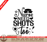 Nurse Need Shots Too SVG Design - Funny Medical Illustration SVG