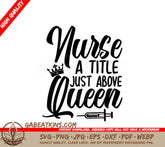 Nurse Title Above Queen SVG SVG