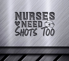 Nurses Need Shots Too SVG - Design SVG