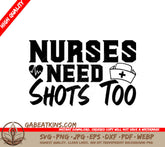 Nurses Need Shots Too SVG - Design SVG