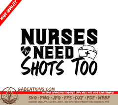 Nurses Need Shots Too SVG - Design SVG