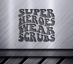 Super Heroes Wear Scrubs SVG - Nurse Design SVG