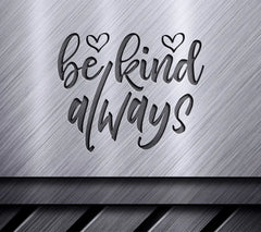 Be Kind Always SVG - Heart Quote Design SVG