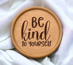Be Kind To Yourself SVG Sign - Positive Quote SVG