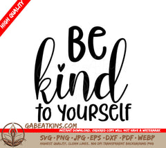 Be Kind To Yourself SVG Sign - Positive Quote SVG