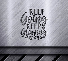 Keep Going Keep Growing SVG - Positive Quote SVG