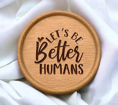 Lets Be Better Humans SVG Design - Positive Quote SVG