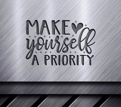 Make Yourself A Priority SVG Quote SVG