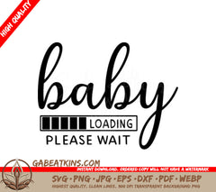 Baby Loading Please Wait SVG - Pregnancy Sign SVG