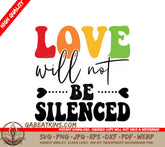 Love Will Not Be Silenced SVG - Pride Sign SVG