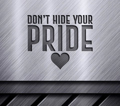 Dont Hide Your Pride Heart SVG SVG