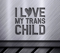 I Love My Trans Child - SVG Design SVG