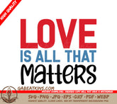 Love Is All That Matters SVG - Pride Design SVG