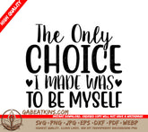 Pride SVG The Only Choice I Made Was To Be Myself SVG