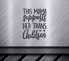 This Mama Supports Her Trans Children - Pride SVG SVG