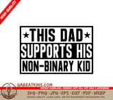 This Dad Supports His Non-Binary Kid -  SVG SVG
