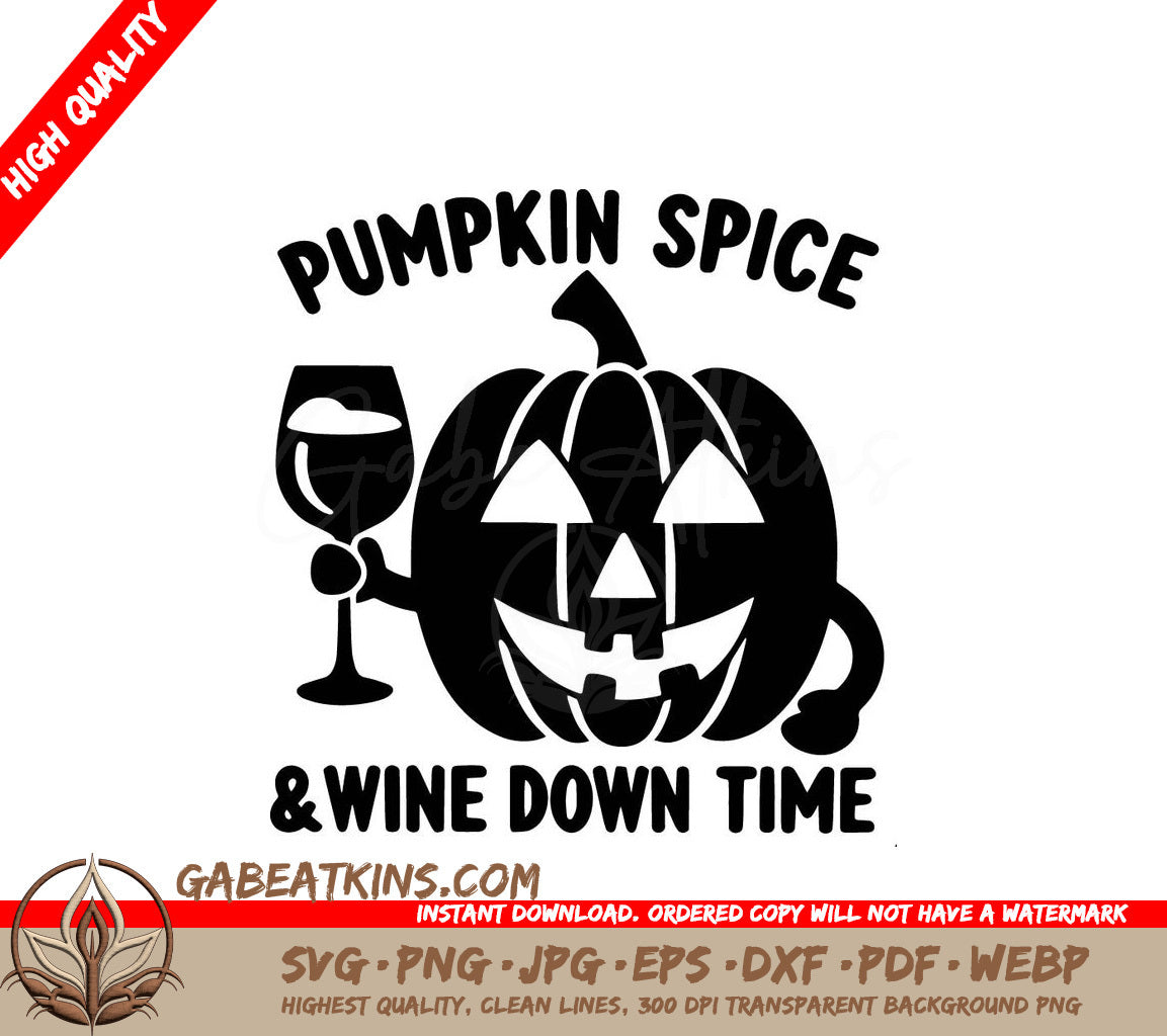 A Pumpkin With A Glass Of Wine And The Words Pumpkin Spice And Wine Down Time
