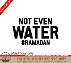 Ramadan SVG Not Even Water Sign SVG