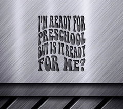 Im Ready for Preschool... But Is It Ready for Me SVG - Retro Back to School SVG