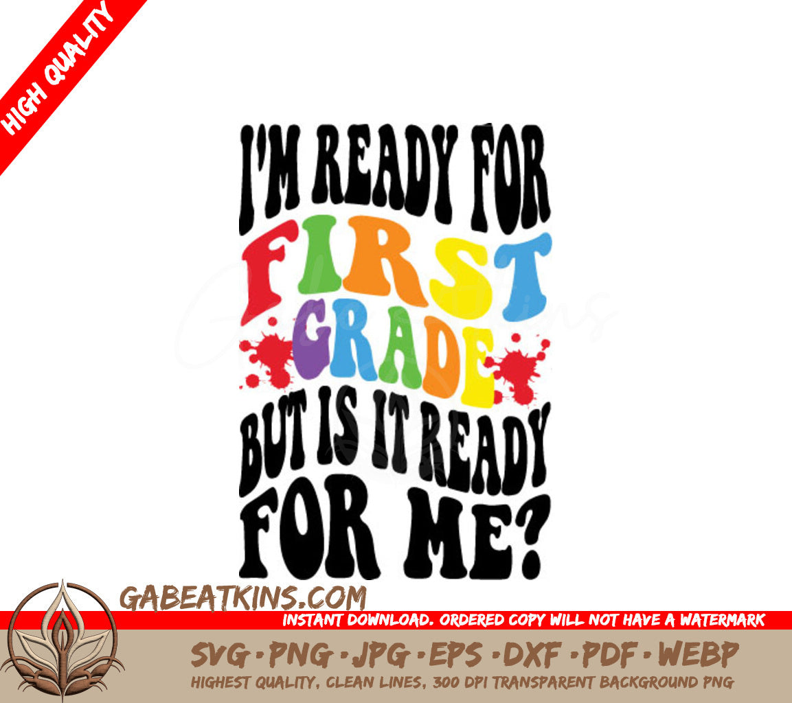 First Grade Ready SVG - Retro Back to School - Im Ready For First Grade But Is It Ready For Me SVG