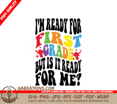 First Grade Ready SVG - Retro Back to School - Im Ready For First Grade But Is It Ready For Me SVG