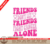 Retro Breast Cancer Awareness SVG - Friends Dont Let Friends Fight Alone SVG