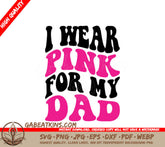 Retro Pink Ribbon I Wear Pink For My Dad SVG SVG