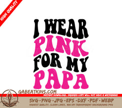 Retro Pink Ribbon I Wear Pink For My Papa SVG Design SVG