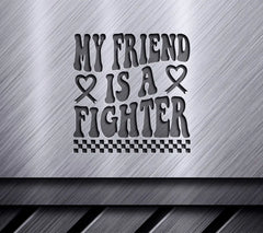 My Friend Is A Fighter - Retro Breast Cancer SVG SVG