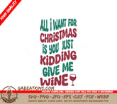Retro Christmas Wine SVG All I Want For Christmas Is You (Just Kidding, Give Me Wine) SVG