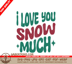I Love You Snow Much Retro Christmas SVG - Green & Red Sign SVG